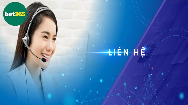 Có thể liên hệ Bet365 trong những trường hợp nào?